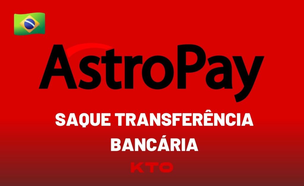 Astropay levantamento de dinheiro por transferência bancária KTO Brasil